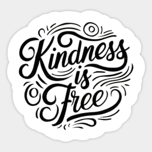 Kindness is free Sticker